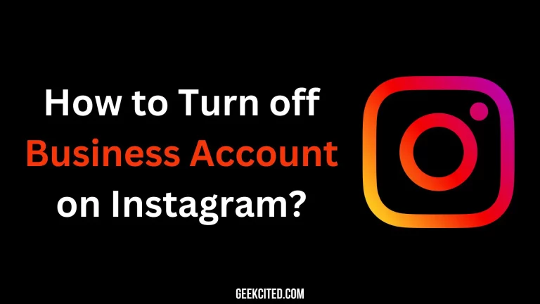 How to Turn Off Your Business Account on Instagram? A Step-by-Step Guide for a Seamless Transition